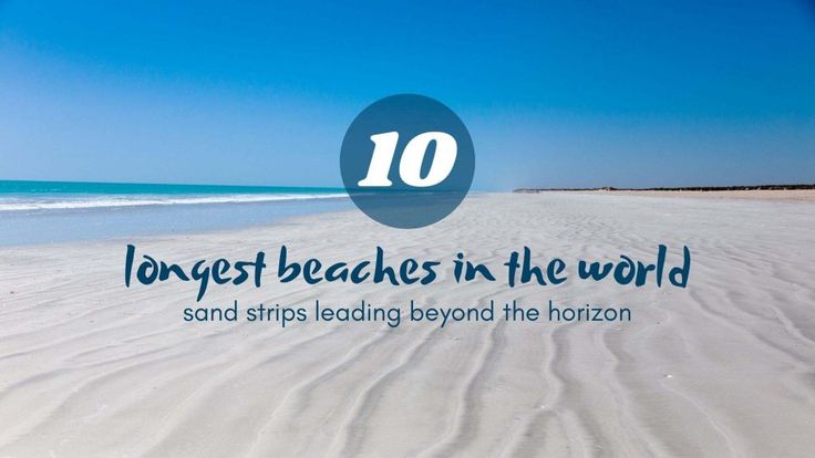 Top 10 longest beaches in the world